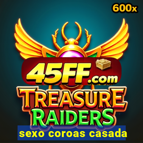 sexo coroas casada